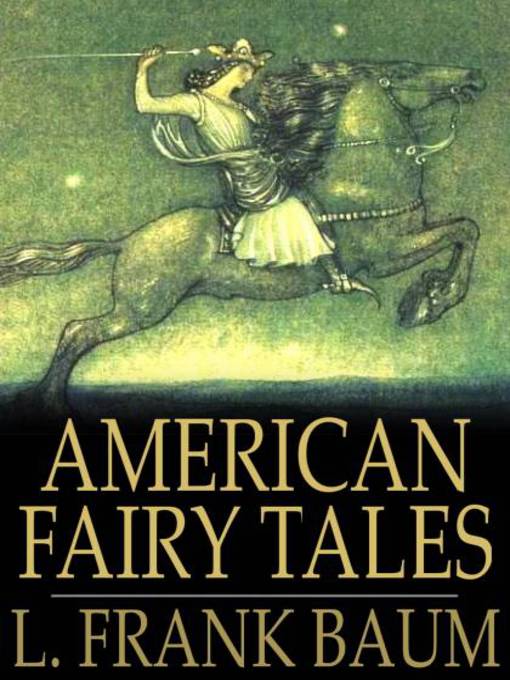 Title details for American Fairy Tales by L. Frank Baum - Available